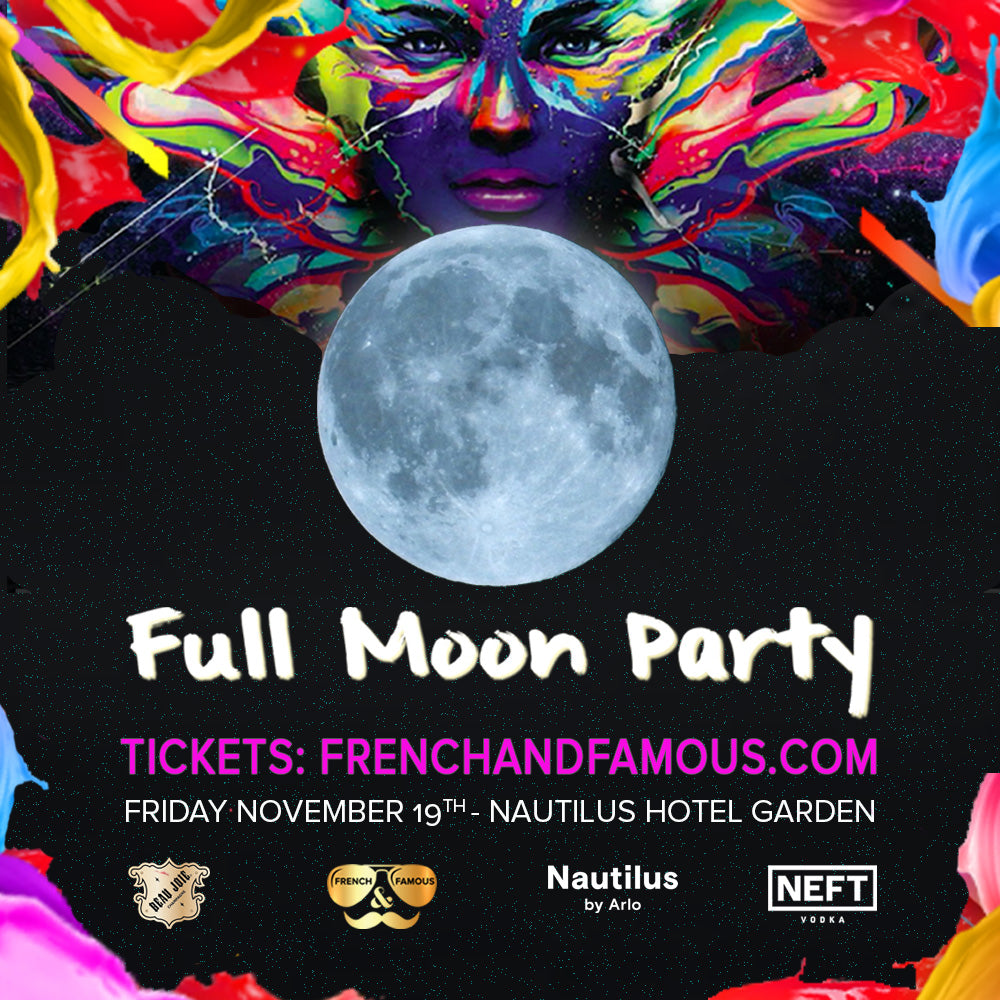 "La Lune" - Full Moon Party by French & Famous
